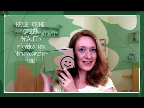 Neue Reihe: GREEN BEAUTY | ...und ein Naturkosmetik-Haul...