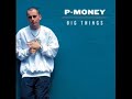 P-Money - Big Things P-Money - Big Things