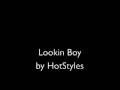 Lookin Boy/HotStyles!