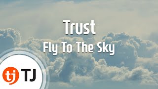 [TJ노래방] Trust - Fly To The Sky / TJ Karaoke