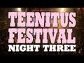 Network Awesome at the TEENITUS Festival, DAY 3