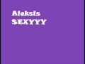 Aleksis - SeXyyy