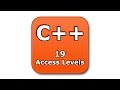 C++ Tutorial - 19 - Access Levels