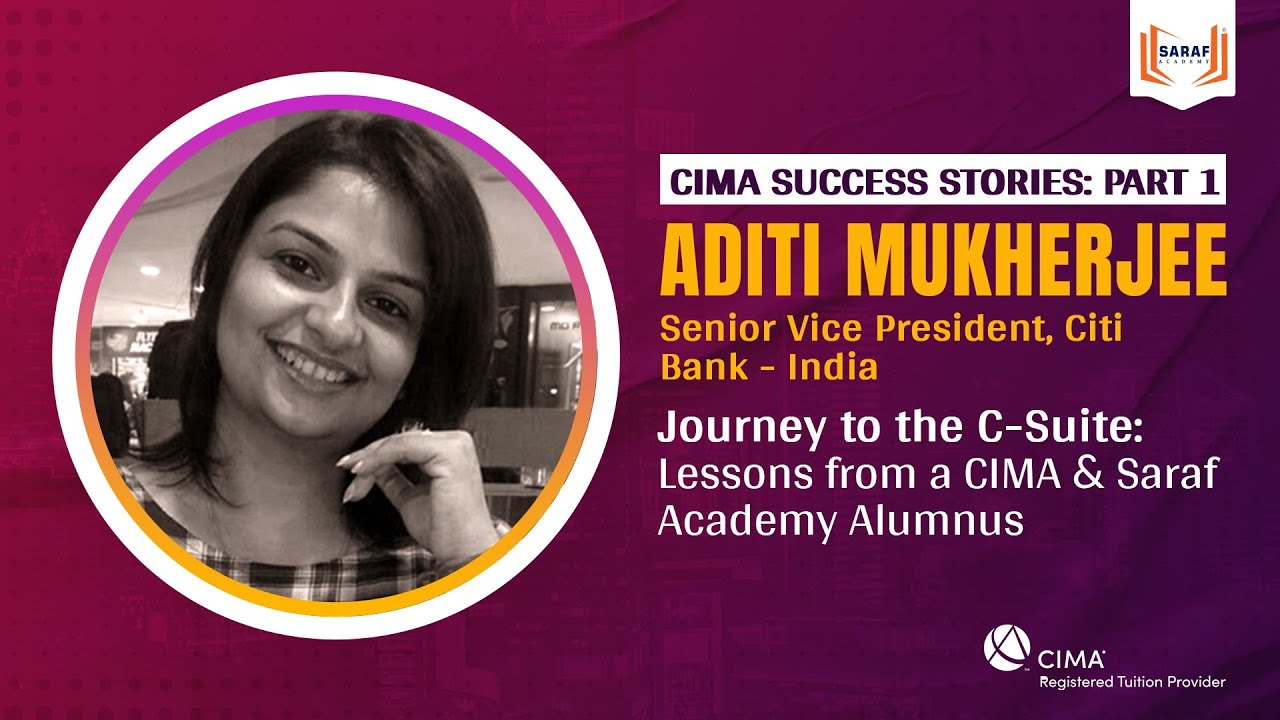 CIMA Success Stories: Part 1 |  Aditi's Journey to the C-Suite: Lessons from a CIMA