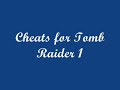 Cheats for Tomb Raider 1