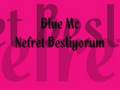 Blue Mc Nefret Besliyorum
