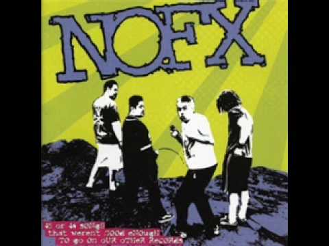 NOFX - 45 Or 46 Songs That Weren't Good Enough To Go On Our Other R