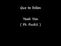 yeah yon -que te follen- (ft. fuck1)

rap de la capital del turia!

valencia.