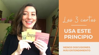 Usa este principio para discutir menos y comunicarte mejor: “Las tres cartas”