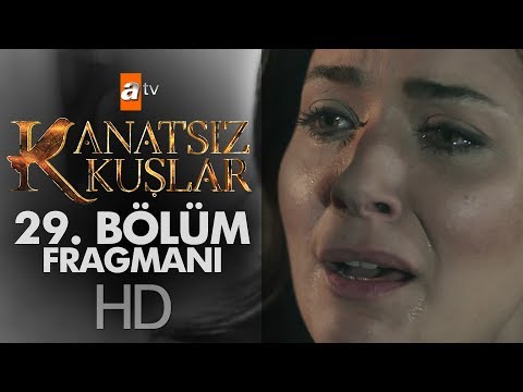 Kanatsız Kuşlar 29. Bölüm Fragmanı                                                                                                                                                                                                                        
