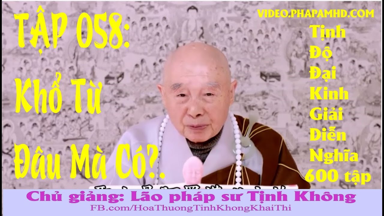 TẬP 058, Khổ Từ Đâu Mà Có, Tịnh Độ Đại Kinh Giải Diễn Nghĩa, Diệu Âm