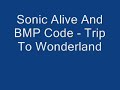 Sonic Alive And Bmp Code - trip to the wonderland Sonic Alive And Bmp Code - trip to the wonderland