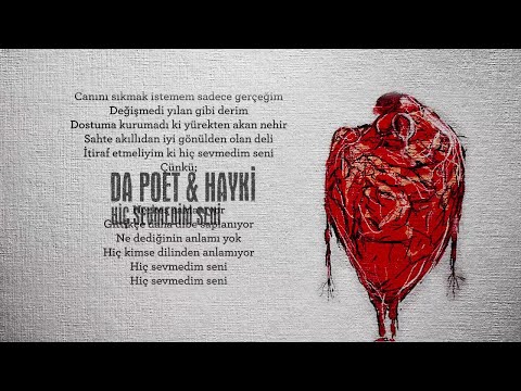 Da Poet & Hayki - Hiç Sevmedim Seni ( Lyric Video ) Produced by Da Poet - Scratch by Dj Sivo