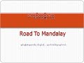 Road To Mandalay(Kyaw Htut Swe)