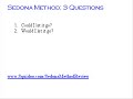 Sedona Method: 3 Sedona Method Questions