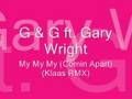 G & G ft. Gary Wright - My My My (Comin Apart) (Klaas RMX)