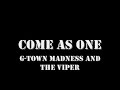 g-town madness and the viper - come as one