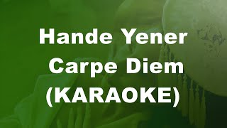 Hande Yener - Carpe Diem (KARAOKE)
