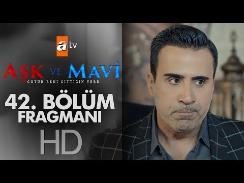 Aşk ve Mavi 42. Bölüm Fragmanı                                                                                                                                                                                                                            