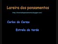 Carlos do Carmo - Estrela da Tarde Carlos do Carmo - Estrela da Tarde