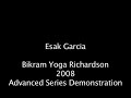 Esak Garcia : Advanced Demonstration Bikram Yoga Richardson