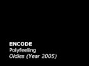 ENCODE - Polyfeeling ENCODE - Polyfeeling