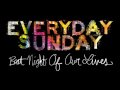 Everyday Sunday Best Night Of Our Lives Official Music Video and Lyrics