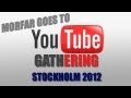 Back from Stockholm YouTube Gathering 2012