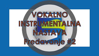 [Vokalno instrumentalna nastava] Predavanje #2