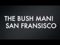 Stereo Skyline Presents: The Bush Man!