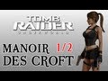 [guide] Tomb Raider : Underworld - Manoir Des Croft [1/2]