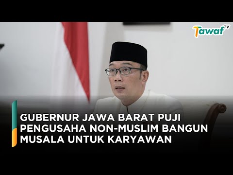 Ridwan Kamil Puji Pengusaha Non-Muslim Bangun Musala untuk Karyawan