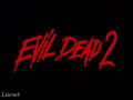 Evil Dead 2 : Dead by Dawn Original Theatrical Trailer Evil Dead 2 : Dead by Dawn Original Theatrical Trailer