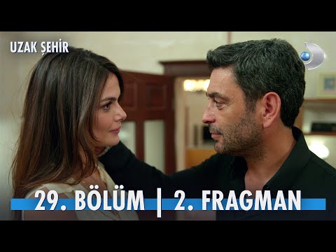 Uzak Şehir 29. Bölüm 2. Fragmanı                                                                                                                                                                                                                          
