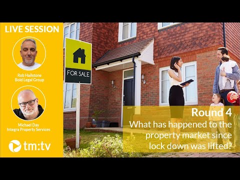 TM:TV Round Four - What has happened to the property market since lockdown was lifted - Michael Day and Rob Hailstone