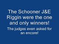 Schooner Bum Contest 2007 - J&E Riggin