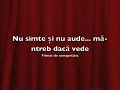 Nu simte și nu aude… mă-ntreb dacă vede