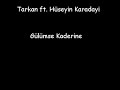 Tarkan ft. Hüseyin Karadayi - Gülümse Kaderine Remix