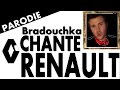 Bradouchka Chante Renault
