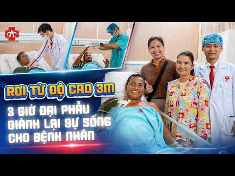 RƠI TỪ ĐỘ CAO 3M, VỠ GAN, GÃY 7 XƯƠNG SƯỜN VÀ CUỘC...
