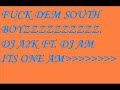FUCK DEM SOUTH BOYZ
