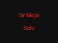 sr mojo `solo´