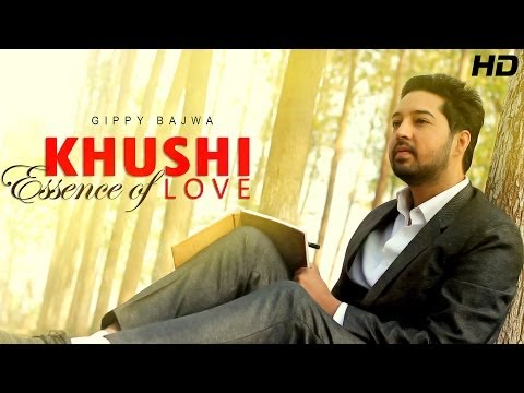 Gippy Bajwa New Song - Khushi Essence of Love | Official Full HD Latest Punjabi Song of 2014