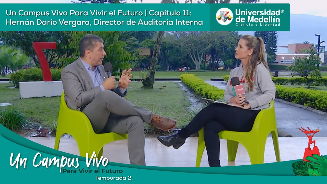 Cap 11 Temp2: Un Campus Vivo Para Vivir el Futuro | Hernán Darío Vergara, Dir. de Auditoría Interna