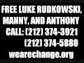 Luke Rudkowski, Manny, and Anthony have been released.