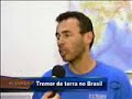 TERREMOTO NO BRASIL 22/04/2008 TERREMOTO NO BRASIL 22/04/2008