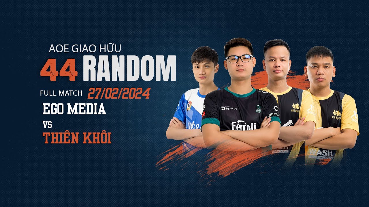 EGO Media vs Thiên Khôi | Random 27/02/2024 | AOE