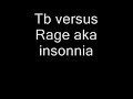 Tb Versus Rage aka Insonnia