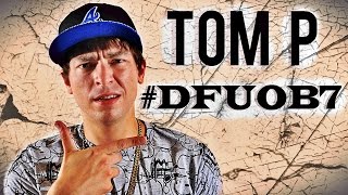 TOM P DROPS DOPEST VIDEO ENTRY FOR #DFUOB7