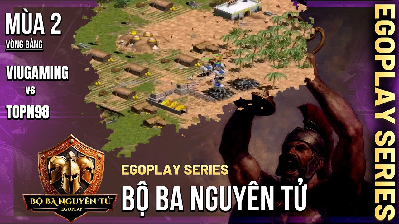 Vòng Bảng AoE Bộ Ba Nguyên Tử mùa 2 | Viugaming vs TopN98